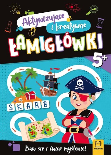 Aktywizujące i kreatywne łamigłówki. Baw się i ćwicz myślenie! 5+ Aksjomat