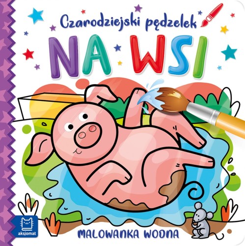 Czarodziejski pędzelek. Na Wsi Malowanka wodna Aksjomat