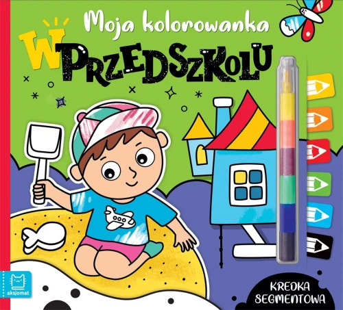 Moja kolorowanka. W przedszkolu. Kredka segmentowa Aksjomat