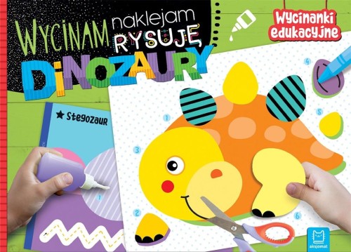 Wycinam, Naklejam, Rysuję DINOZAURY Aksjomat