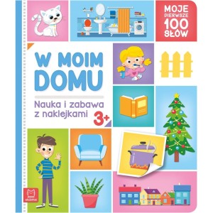 W moim domu. Moje pierwsze 100 słów. Nauka i zabawa z naklejkami 3+ Aksjomat