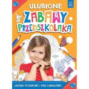 Ulubione zabawy przedszkolaka. Zadania rysunkowe i inne łamigłówki Aksjomat
