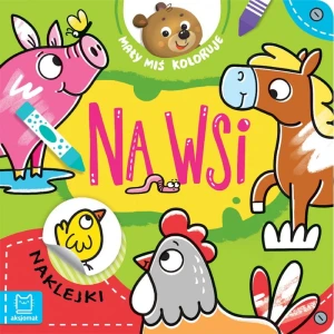 Mały Miś Koloruje. Na Wsi Aksjomat