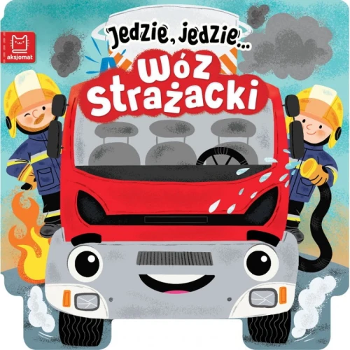 Jedzie, jedzie! Wóz strażacki Aksjomat