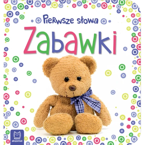 Pierwsze słowa maluszka Zabawki Aksjomat