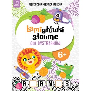 Łamigłówki słowne dla bystrzaków. Książeczka mądrego dziecka od 6 lat Aksjomat