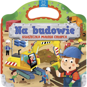 Na budowie Książeczka Małego Chłopca Aksjomat