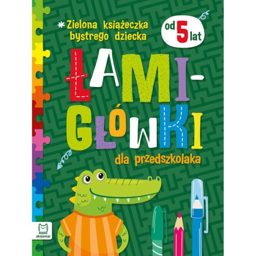 Zielona Książeczka Bystrego Dziecka Łamigówki 5+ Aksjomat
