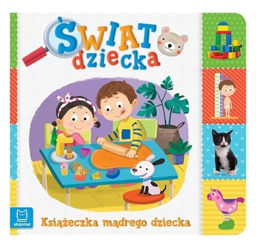 Świat Dziecka. Książeczka Mądrego Malucha Aksjomat