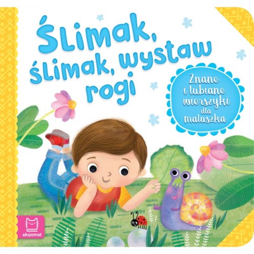 Ślimak, ślimak wystaw rogi. Znane wierszyki Aksjomat