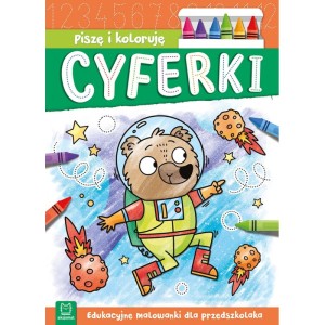 Piszę i koloruję. Cyferki. Edukacja przedszkolaka Aksjomat 