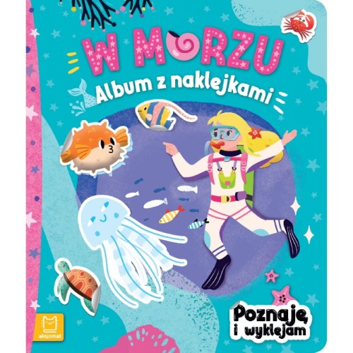 W morzu. Album z naklejkami. Poznaję i wyklejam Aksjomat