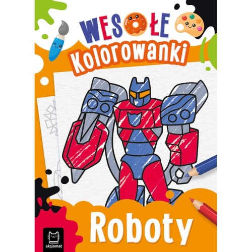 Wesołe kolorowanki ROBOTY Aksjomat