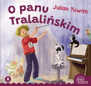 O panu Tralalińskim Bajka Julian Tuwim