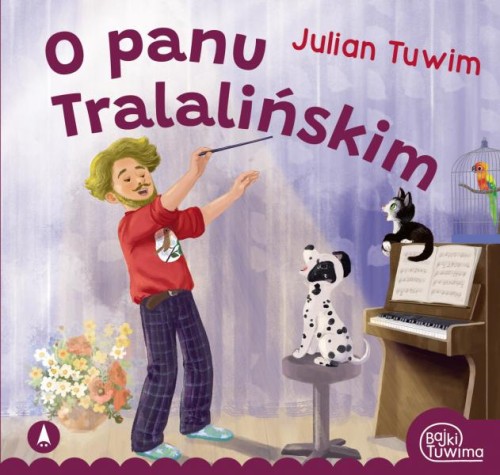 O panu Tralalińskim Bajka Julian Tuwim