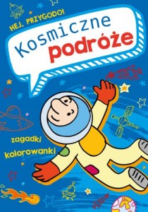 Hej przygodo! Kosmiczne podróże Zagadki Kolorowanki