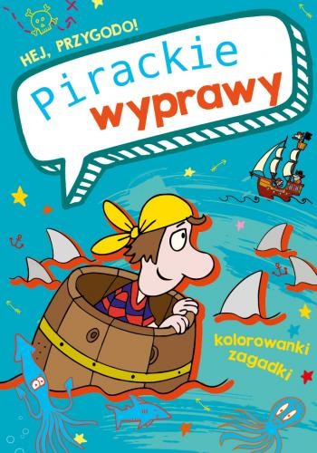 Hej, przygodo! Pirackie wyprawy Zgadywanki Kolorowanki
