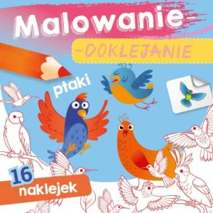 Malowanie doklejanie. Ptaki z naklejkami