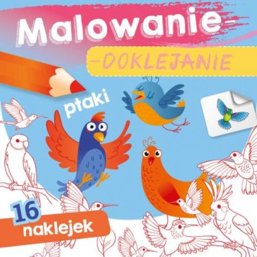 Malowanie doklejanie. Ptaki z naklejkami