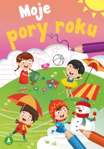 Moje pory roku Zeszyt Małego Ucznia