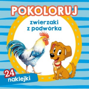 Pokoloruj zwierzaki z podwórka z naklejkami