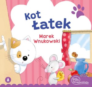 Bajka Kot Łatek Marek Wnukowski