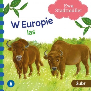 W Europie Las Żubr Ewa Stadtmüller